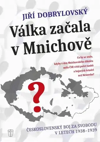Svetové dejiny, dejiny štátov Válka začala v Mnichově - Jiří Dobrylovský