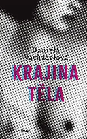 Romantická beletria Krajina těla - Daniela Nacházelová