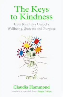 Psychológia, etika Keys to Kindness, The How to be Kinder to Yourself, Others and the World - Claudia Hammond