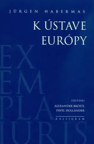 Eseje, úvahy, štúdie K ústave Európy - Jürgen Habermas,Milan Žitný