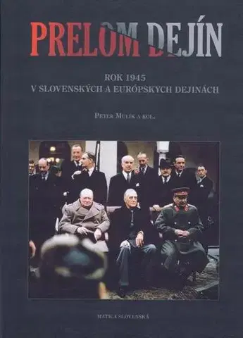 Slovenské a české dejiny Prelom dejín - Peter Mulík,Kolektív autorov