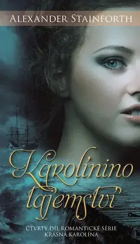 Historické romány Karolinino tajemství - Alexander Stainforth
