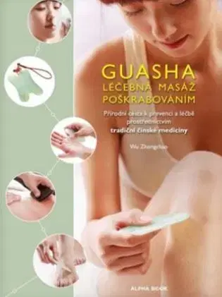 Masáže, wellnes, relaxácia Guasha - Léčebná masáž poškrabáváním - Wu Zhongchao