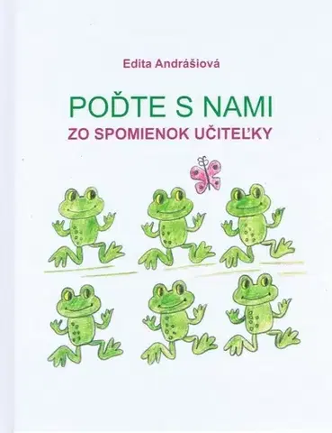 Pedagogika, vzdelávanie, vyučovanie Poďte s nami - Edita Andrášiová