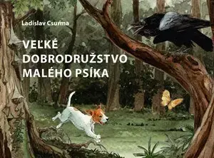 Dobrodružstvo, napätie, western Veľké dobrodružstvo malého psíka - Ladislav Csurma