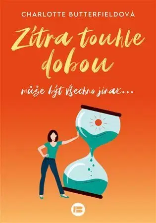 Romantická beletria Zítra touhle dobou - Charlotte Butterfieldová