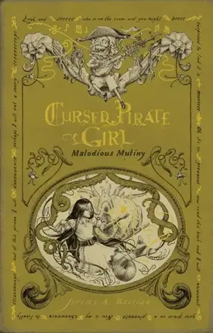 Pre deti a mládež - ostatné Cursed Pirate Girl: Malodious Mutiny - Jeremy Bastian