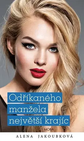 Romantická beletria Odříkaného manžela největší krajíc - Alena Jakoubková
