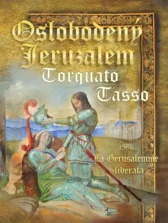 História - ostatné Oslobodený Jeruzalem/ La Gerusalemme liberata - Torquato Tasso,Pavol Koprda