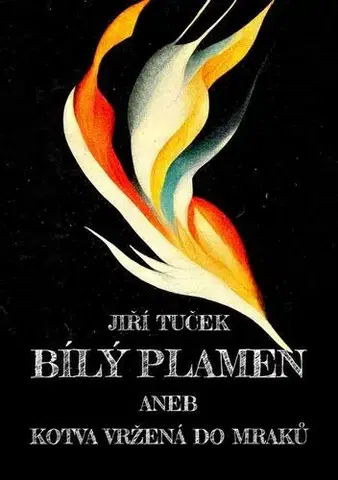 Poézia Bílý plamen - Jiří Tuček