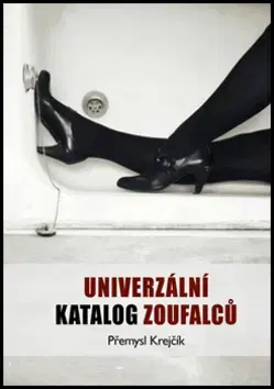 Česká beletria Univerzální katalog zoufalců - Přemysl Krejčík