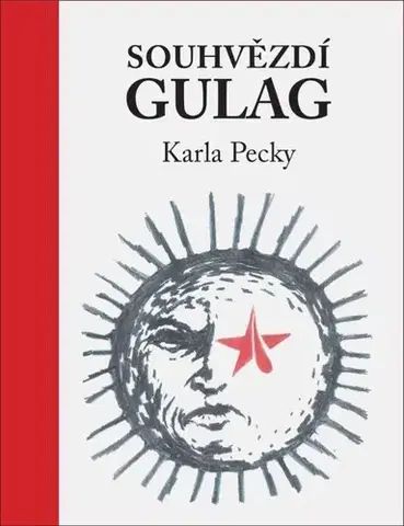 Novely, poviedky, antológie Souhvězdí Gulag Karla Pecky - Karel Pecka