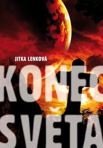 Odborná a náučná literatúra - ostatné Konec světa - Jitka Lenková
