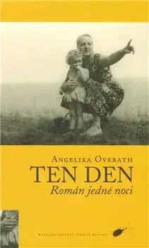 Svetová beletria Ten den - Angelika Overath,Jitka Nešporová