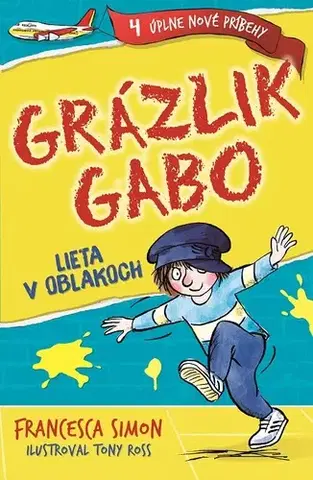 Dobrodružstvo, napätie, western Grázlik Gabo lieta v oblakoch - Francesca Simon