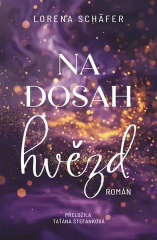 Romantická beletria Na dosah hvězd - Lorena Schäfer