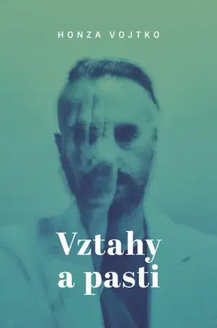 Rodičovstvo, rodina Vztahy a pasti - Honza Vojtko