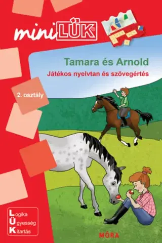 Pre deti a mládež - ostatné Tamara és Arnold - Játékos nyelvtan és szövegértés - MiniLÜK