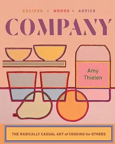 Kuchárky - ostatné Company - The Radically Casual Art of Cooking for Others - Amy Thielen