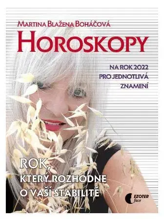 Astrológia, horoskopy, snáre Horoskopy na rok 2022 - Martina Blažena Boháčová