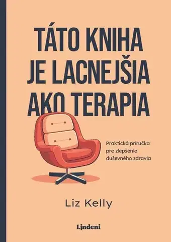 Duchovný rozvoj Táto kniha je lacnejšia ako terapia - Liz Kelly
