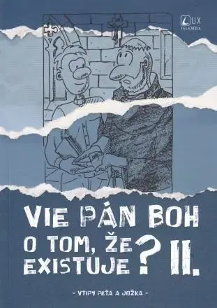 Humor a satira Vie Pán Boh o tom, že existuje? II. - Jozef Kováčik,Peter Kováčik