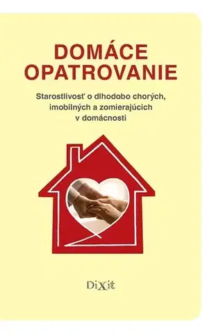 Ošetrovateľstvo, opatrovateľstvo Domáce opatrovanie - Kolektív autorov
