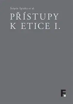 Filozofia Přístupy k etice I. - Štěpán Špinka