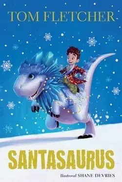 Dobrodružstvo, napätie, western Santasaurus - Tom Fletcher,Shane Devries,Alexandra Škorupová