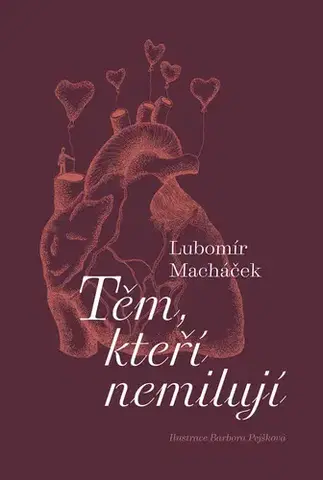 Novely, poviedky, antológie Těm, kteří nemilují - Lubomír Macháček,Barbora Pejšková
