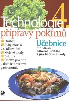 Učebnice pre SŠ - ostatné Technologie přípravy pokrmů 4 - Hana Sedláčková
