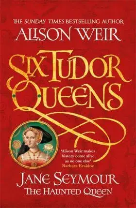 Cudzojazyčná literatúra Six Tudor Queens: Jane Seymour, The Haunted Queen - Alison Weir