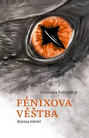 Sci-fi a fantasy Fénixova věštba - Veronika Polehlová