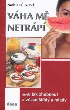 Kuchárky - ostatné Váha mě netrápí - Naďa Kučerová