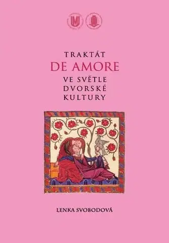 Pre vysoké školy Traktát De amore ve světle dvorské kultury - Lenka Svobodová