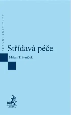 Rodinné právo Střídavá péče - Milan Trávníček
