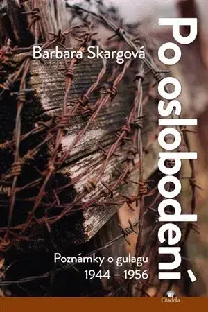 Skutočné príbehy Po oslobodení - Barbara Skargová,Lucia Harčárová
