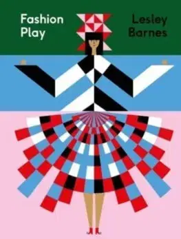 Dizajn, úžitkové umenie, móda Fashion Play - Lesley Barnes