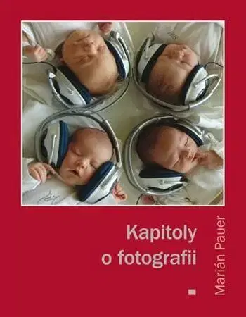 Fotografia Kapitoly o fotografii - Marián Pauer