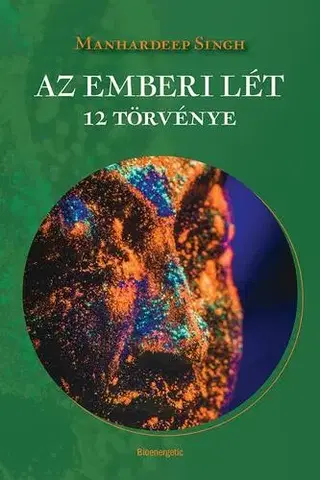 Ezoterika - ostatné Az emberi lét 12 törvénye - Manhardeep Singh