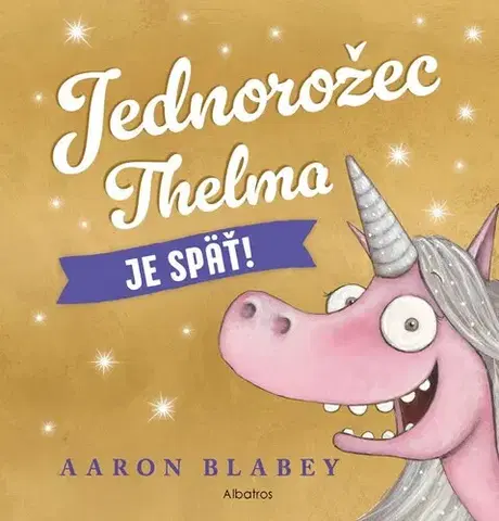 Rozprávky Jednorožec Thelma je späť! - Aaron Blabey,Jana Báliková