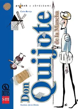 Básničky a hádanky pre deti Don Quijote de la Mancha - príbeh s obrázkami - Reviejo Carlos,Javier Zabala