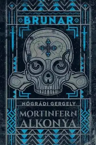 Dobrodružstvo, napätie, western Brunar - Mortinfern alkonya - Gergely Nógrádi