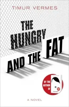 Cudzojazyčná literatúra The Hungry and the Fat - Timur Vermes