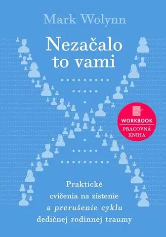 Psychológia, etika Nezačalo to vami (workbook) - Mark Wolynn
