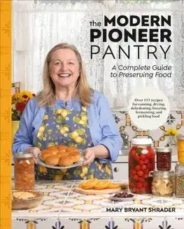 Kuchárky - ostatné The Modern Pioneer Pantry - Mary Bryant Shrader