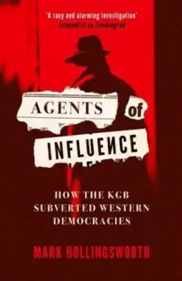 Špionáž a spravodajské služy Agents of Influence - Mark Hollingsworth
