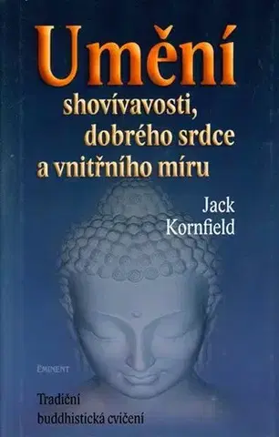 Východné náboženstvá Umění shovívavosti, dobrého srdce a vnitřního míru - Jack Kornfield