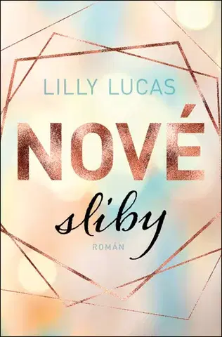 Romantická beletria Nové sliby - Lilly Lucas
