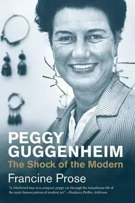 Biografie - ostatné Peggy Guggenheim - The Shock of the Modern - Francine Proseová